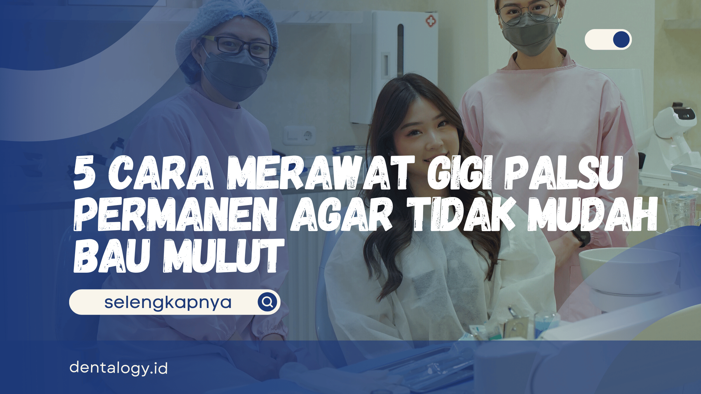 Cara Merawat Gigi Palsu permanen