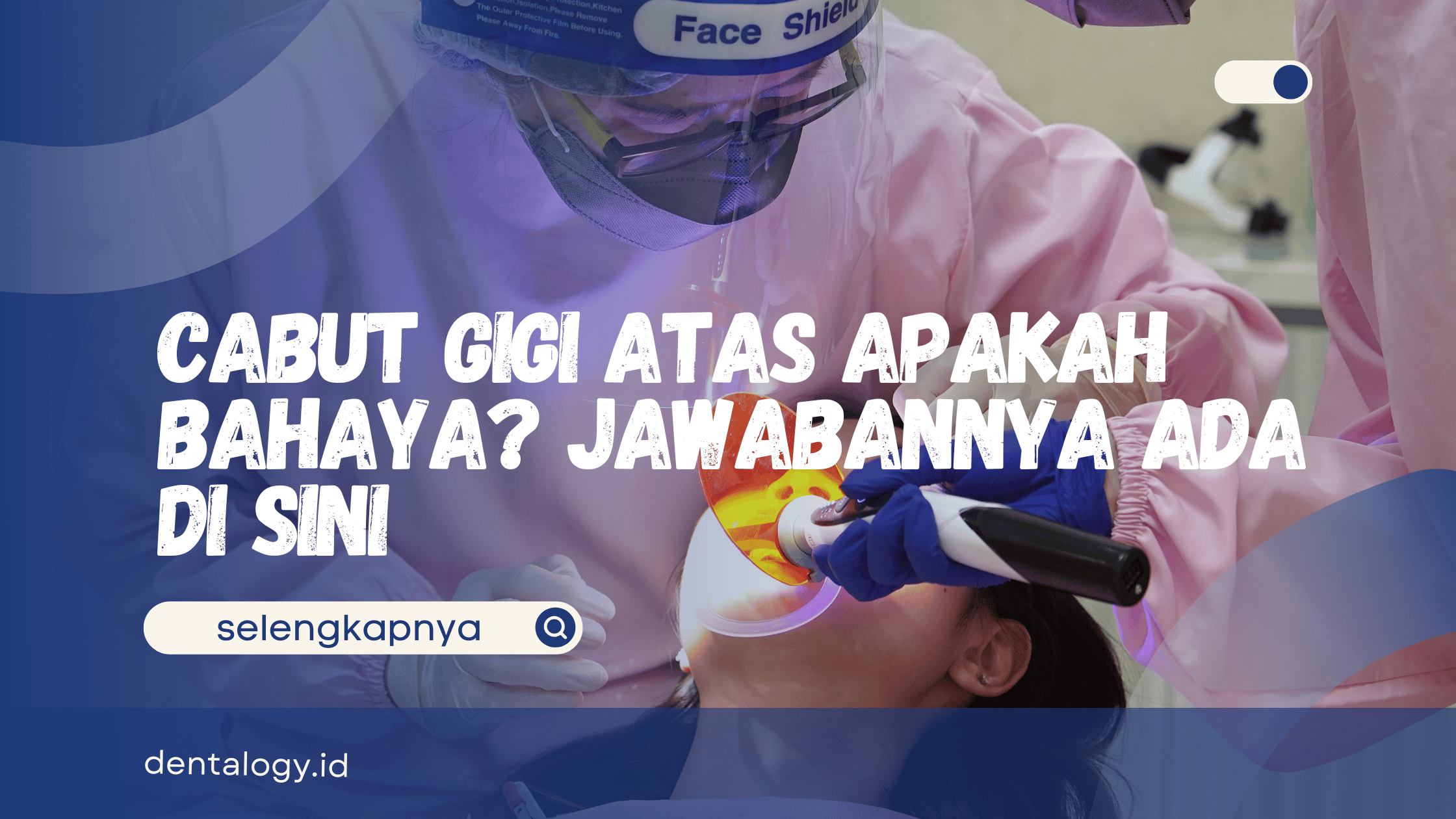 Cabut Gigi Atas Apakah Bahaya