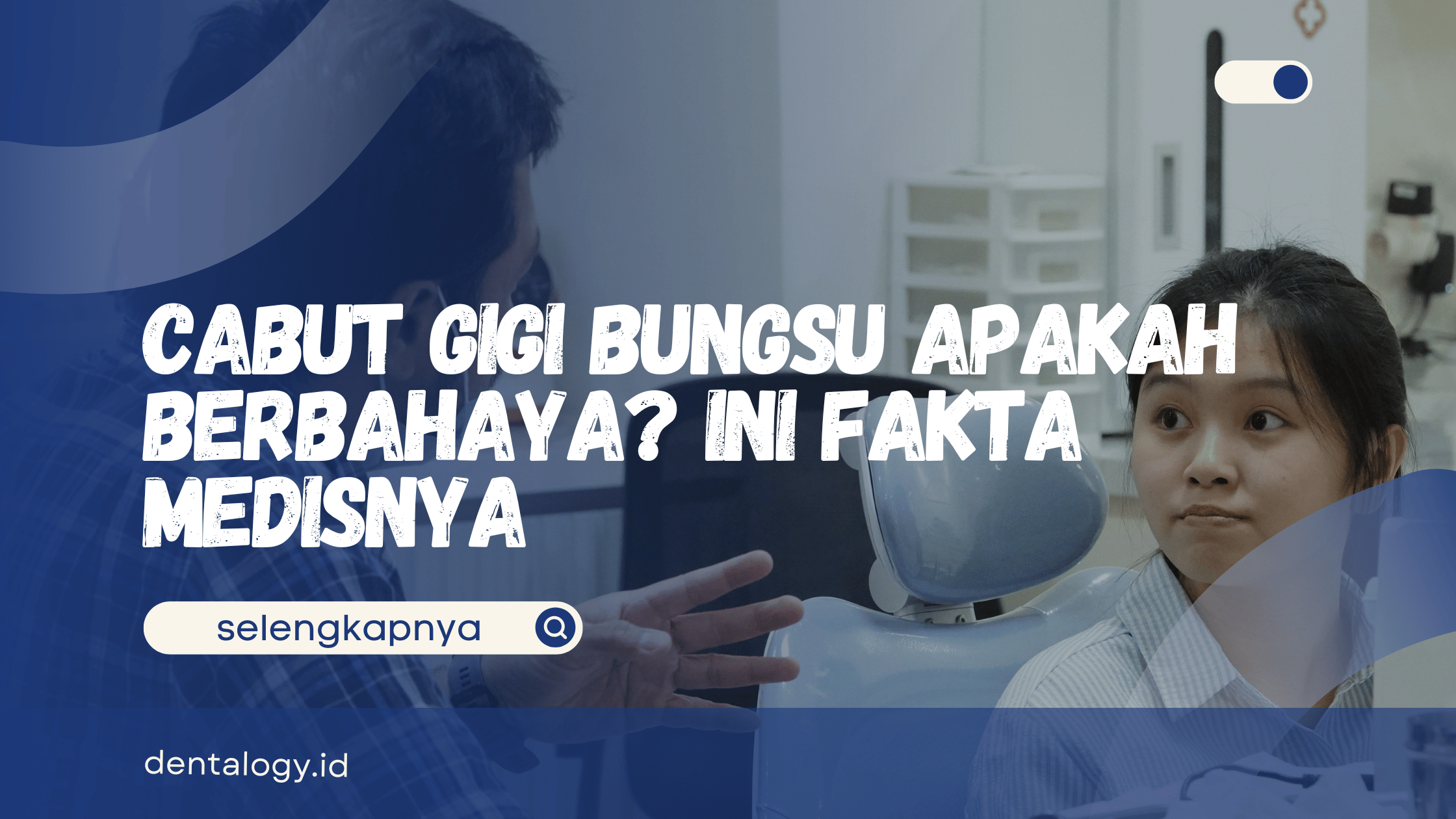 Cabut Gigi Bungsu Apakah Berbahaya