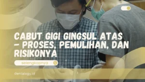 Cabut Gigi Gingsul Atas