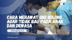 Cara Merawat Gigi Bolong