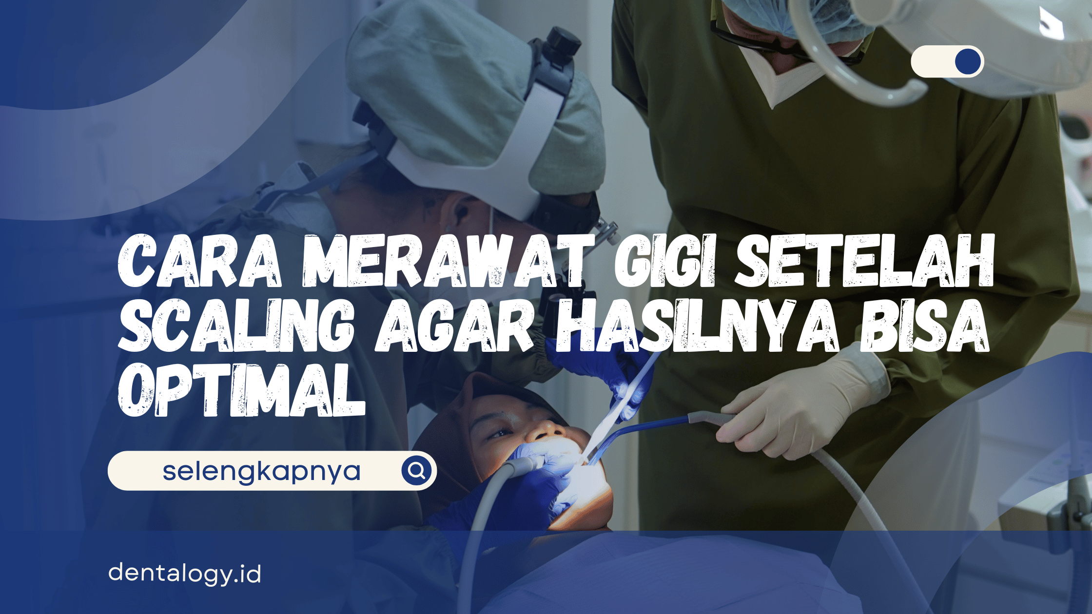 Cara Merawat Gigi Setelah Scaling
