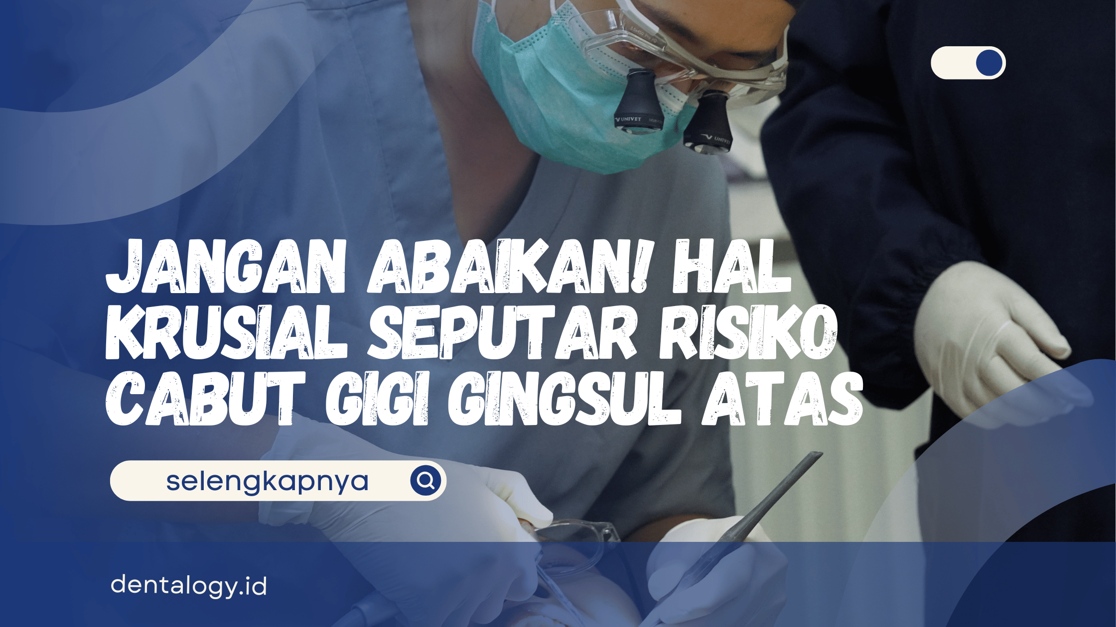 Risiko Cabut Gigu Gingsul Atas