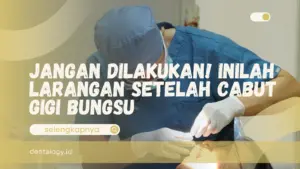 larangan setelah cabut gigi bungsu