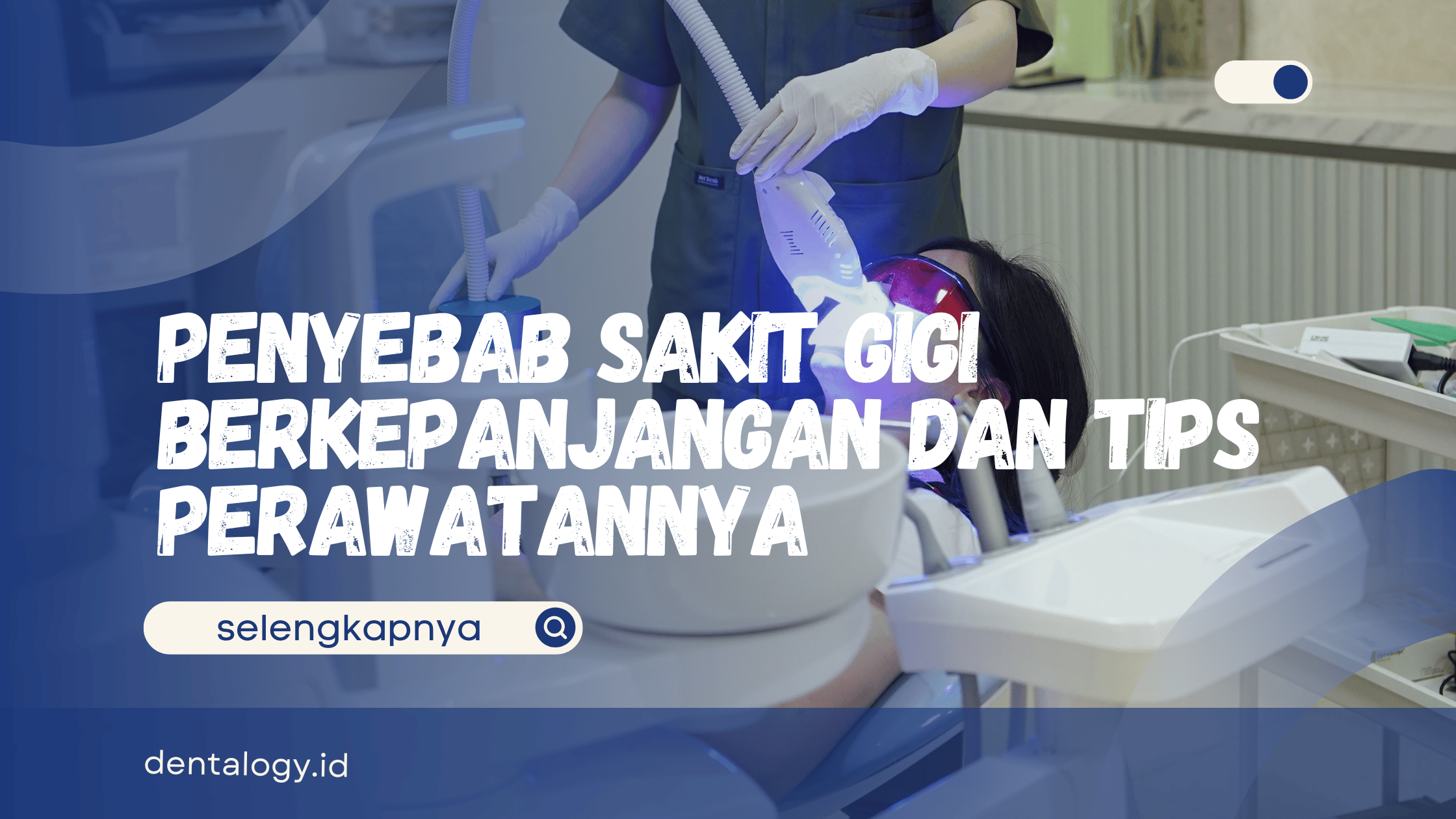 Penyebab Sakit Gigi Berkepanjangan