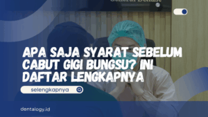 Syarat Sebelum Cabut Gigi Bungsu