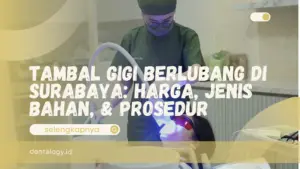 Tambal Gigi Berlubang di Surabaya